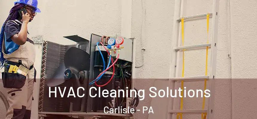  HVAC Cleaning Solutions Carlisle - PA